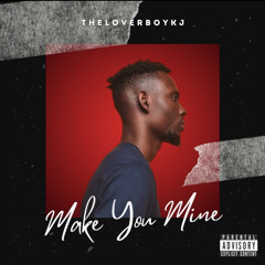 Make You Mine