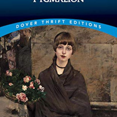 [Read] KINDLE 📃 Pygmalion (Dover Thrift Editions: Plays) by  George Bernard Shaw PDF