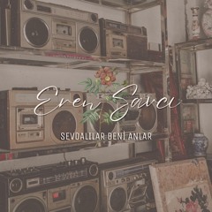 Eren Savcı - Sevdalılar Beni Anlar