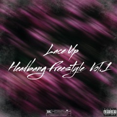 Lace Up - Headbang Freestyle mix (random Doubles)