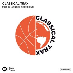 Classical Trax - 29 Mai 2024