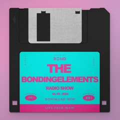 The Bondingelements Radio Show EP061 Mixed by BOND 04/05/24
