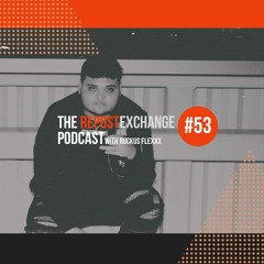 Re-Ex Podcast Episode 53: With Ruckus Flexxx