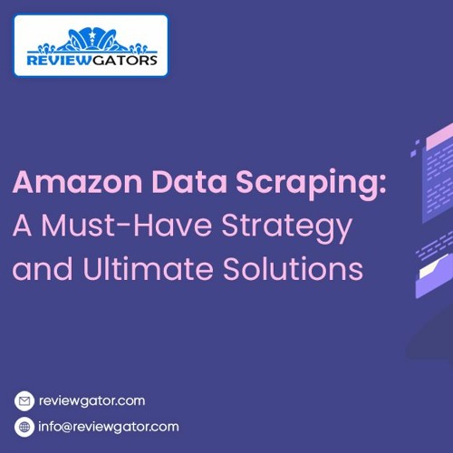 Amazon Data Scraping A Must - Have Strategy And Ultimate Solutions