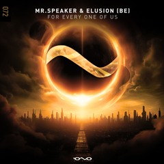 Mr.Speaker, Elusion (BE) - For Every One of Us (Original Mix)