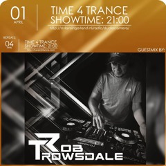 Time4Trance 313 - Part 2 (Guestmix by Rob Trowsdale) [Tech & Uplifting Trance]