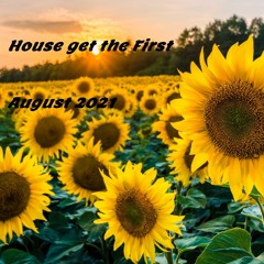 House Get The First - August_ 2021