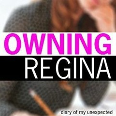 📙 18+ Owning Regina: Diary of my unexpected passion for another woman by Lorelei Elstrom
