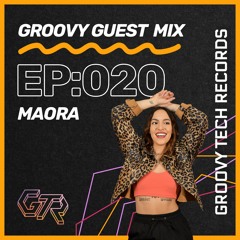 Groovy Guest Mix | Episode: 020 | By Maora