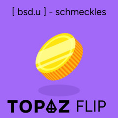 [ bsd.u ] - schmeckles (TOPAZ FLIP) FREE DOWNLOAD