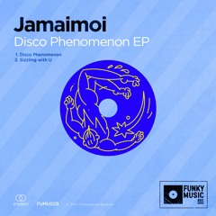PREMIERE: Jamaimoi - Disco Phenomenon [Funkymusic]