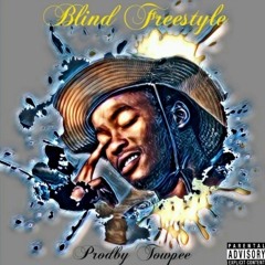 Blind Freestyle(Prodby Towpee)