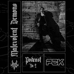 Podcast N° 2 - PCK | Malevolent Demons