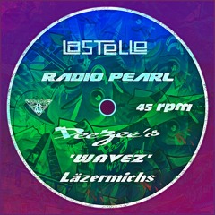 Lastelle - Radio Pearl [Deezee's 'WAVEZ' Läzermichs]