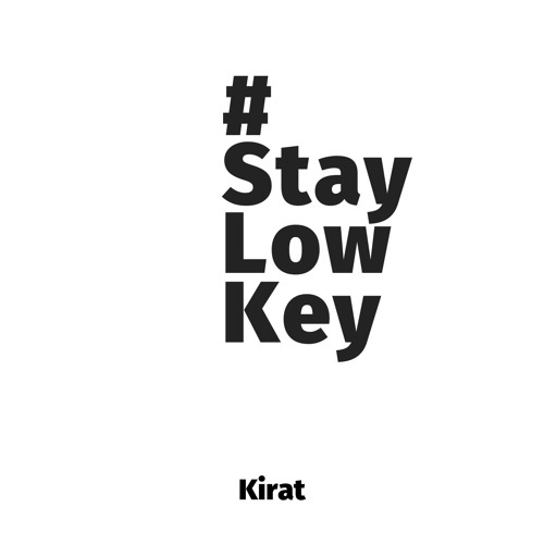 Stay Low-Key