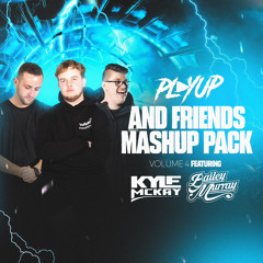 PLAYUP & FRIENDS 4 | FEATURING KYLE MCKAY & BAILEY MURRAY | FREE DOWNLOAD