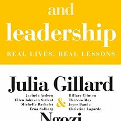 [Access] [EPUB KINDLE PDF EBOOK] Women and Leadership: Real Lives, Real Lessons by  Julia Gillard &
