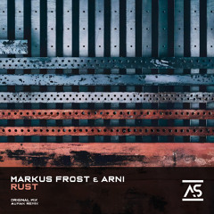 Markus Frost & Arni - Rust (Aumak Remix) [OUT  NOW]