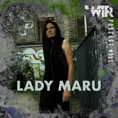 WIR Podcast #055 - Lady Maru