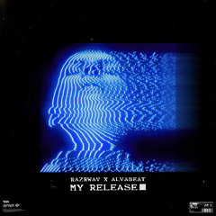 RAZRWAV x ALVABEAT - MY RELEASE