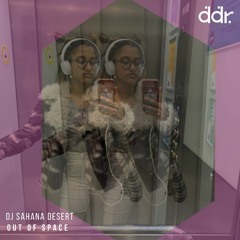 out of space- dj sahana desert