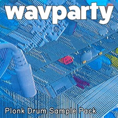 Wavparty - Plonk Drum Sample Pack