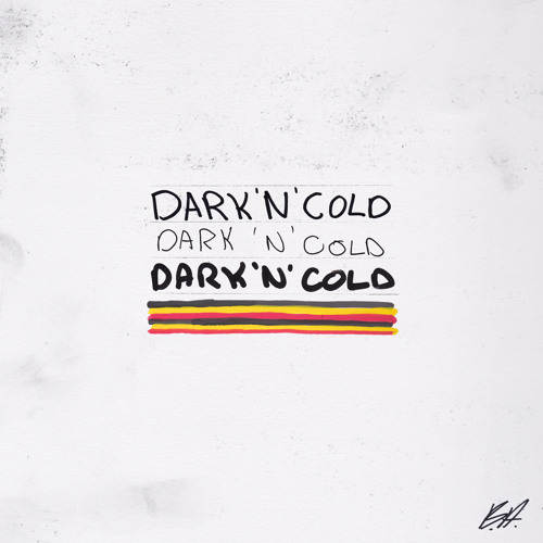 DARK N COLD