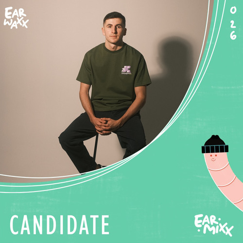 EarMixx 026: Candidate