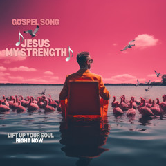 Jesus My Strength