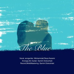 The Blue - Mohammadreza Kazemi