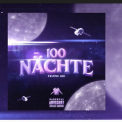 Trippie Boi - 100 Nächte