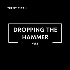 Dropping The Hammer Vol. 2