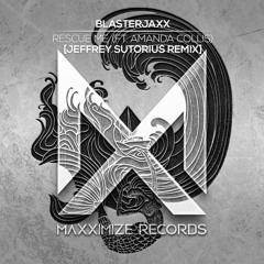 Blasterjaxx Feat. Amanda Collins - Rescue Me (Jeffrey Sutorius Remix)