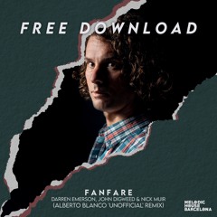FREE DOWNLOAD: Darren Emerson, John Digweed & Nick Muir - Fanfare (Alberto Blanco Unofficial Remix)