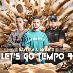 BAYLOW & AKIMBO - LET'S GO TEMPO #4