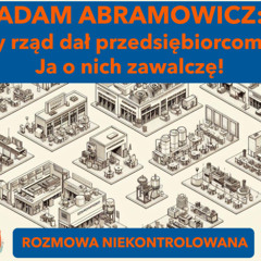 Rząd dał przedsiębiorcom figę! Adam Abramowicz w "Rozmowie Niekontrolowanej"