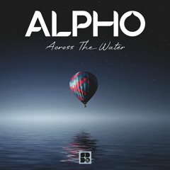 Alpho - Across The Water