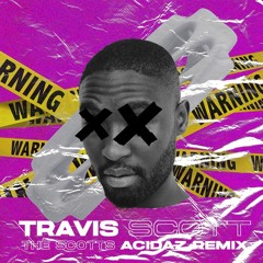 Travis Scott - The Scotts (ACIDAZ Remix)
