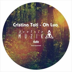 FREE DL : Cristina Tati - Lua (Zentrip Muzik Edit)