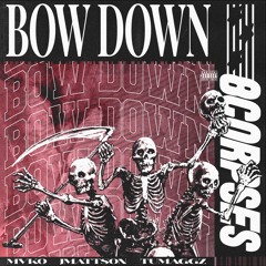 BOW DOWN (feat. Mvko, JMattson & tuMaggz) [Prod. NetuH]