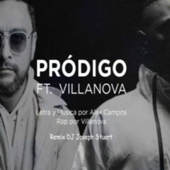 Prodigo - Alex Campos & Villanova x DJ Joseph Stuart