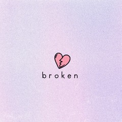 broken (ft. autrioly)