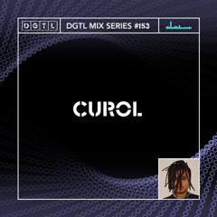 DGTL MIX SERIES #153 - CUROL