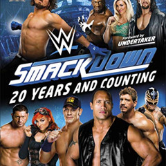 Get EBOOK 📁 WWE SmackDown 20 Years and Counting by  Dean Miller,Jake Black,Jonathan