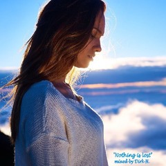 "Nothing Is Lost" mixed by Dirk H.