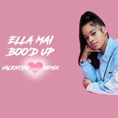 Ella Mai Boo'd Up [Valentine Remix] by defkfaitlebeat