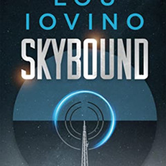 free EBOOK 📩 Skybound by  Lou Iovino [EPUB KINDLE PDF EBOOK]