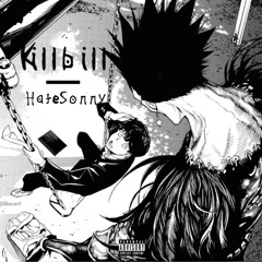 HateSonny - Kill Bill(speed up + reverb)
