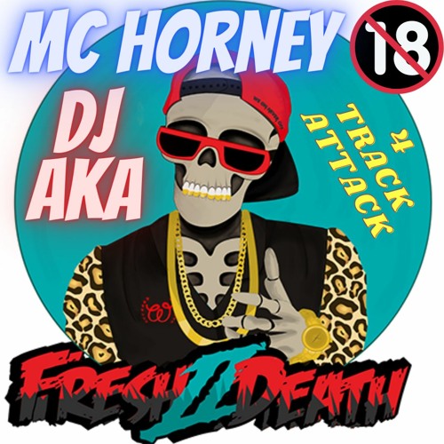 Aka "N" Horney - Fresh To Death