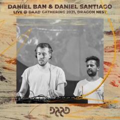 DANIEL BAN & DANIEL SANTIAGO @ Daad Gathering 2021, Dragon Nest